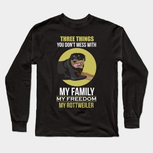 Don't Mess With: Family Freedom Rottweiler Long Sleeve T-Shirt